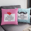 Mr Right Dad Mrs Always Right Mom Cushion with Filler – Mom Gift 12x12