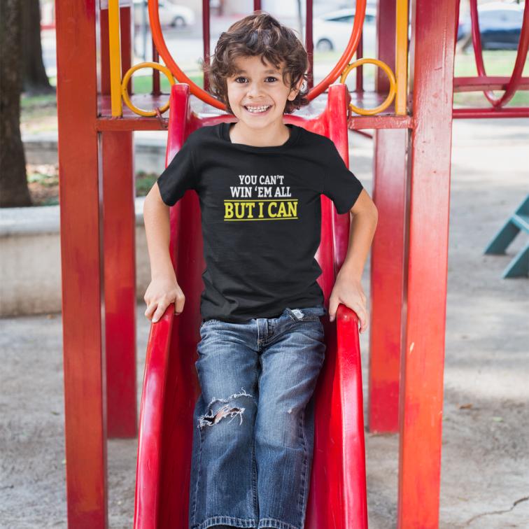 You Can't Win 'Em All But I Can Printed T-Shirt