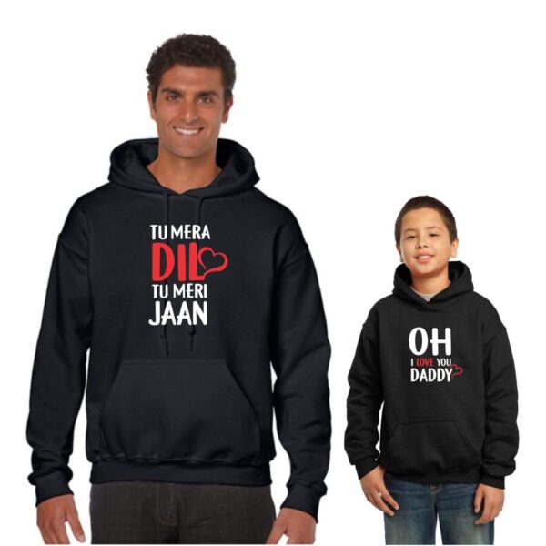 Tu Mera Dil Tu Meri Jaan Oh I Love You Daddy Family Hoodies Set