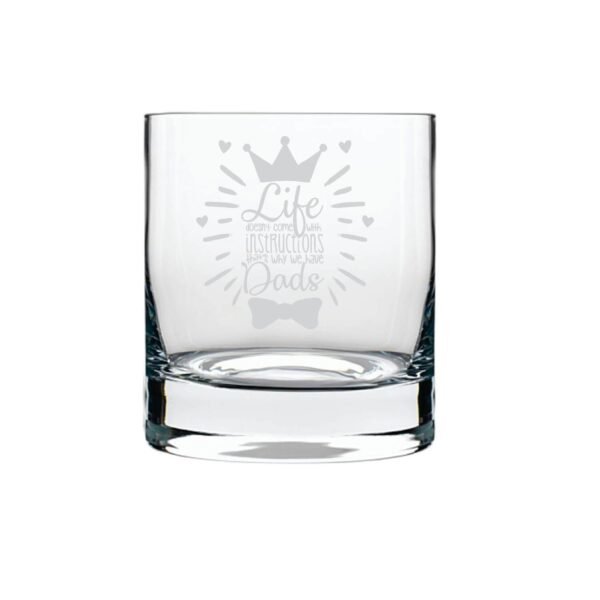 Life Doesnt Come with Instructions but Dad Whiskey Glass for Dad