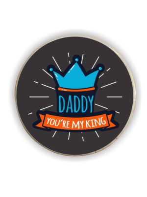 Daddy You are My King Fridge Magnet - Round