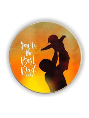 You are The Best Dad Ever Fridge Magnet - Round