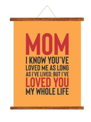 Mother's Day Gifts For Mama I Have Loved You My Whole Life Greeting Card Scroll - 15x20 inches