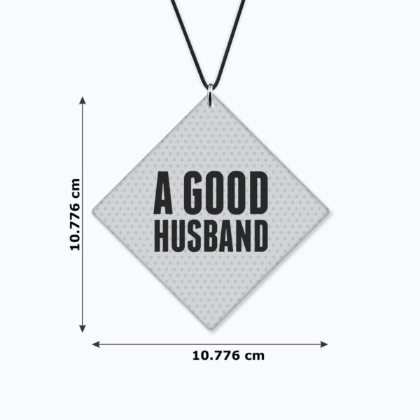 Birthday Gifts Printed Acrylic Car Hanging Accessories for Husband Interior Decoration - Good Husband