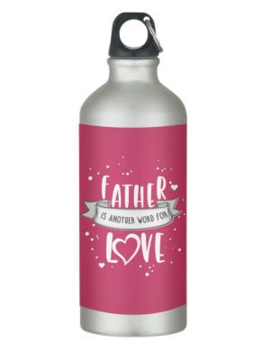 Father is Another Word for Love Sipper Bottle