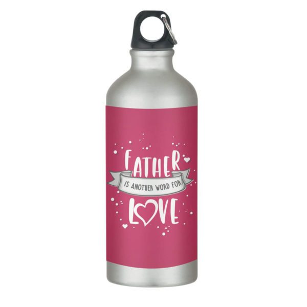 Father is Another Word for Love Sipper Bottle