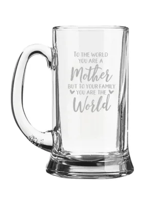 Mother You are the World  Engraved Beer Mug