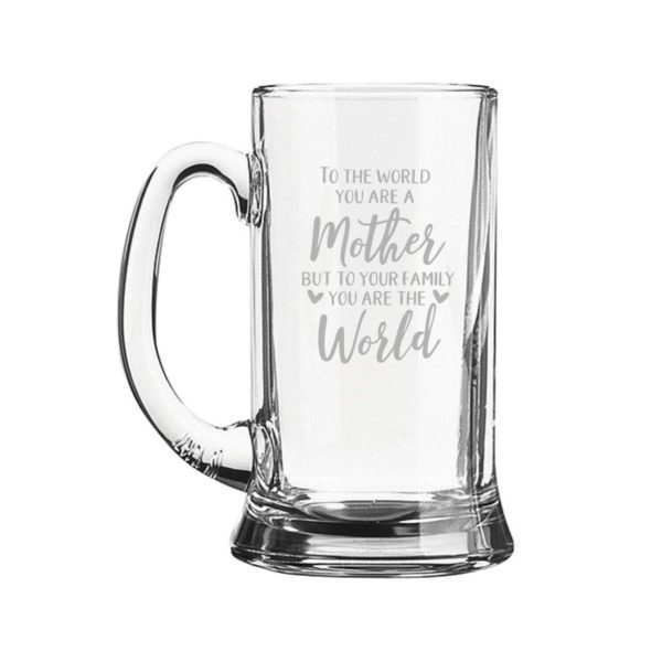 Mother You are the World  Engraved Beer Mug