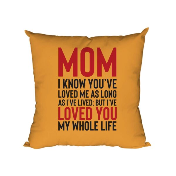 Birthday Gifts for Mom Dad 12 x 12 inches I Have Loved You My Whole Life Printed Velvet Cushion Cover Throw Pillow