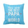 Best Papa in The World Cushion Cover for  - 12X12 inches