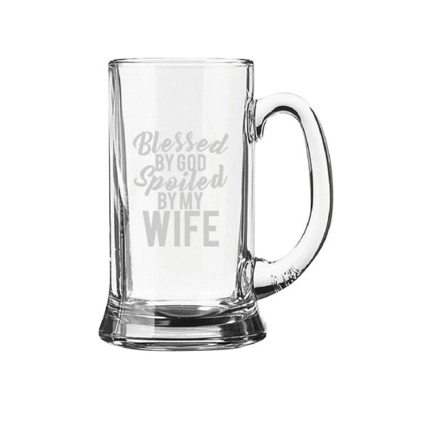 Blessed by God Spoiled by My Wife Engraved Beer Mug