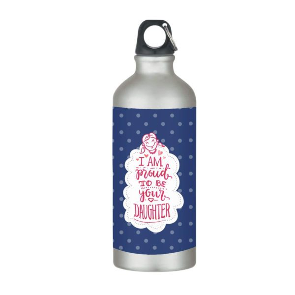 I Am Proud to be Your Daughter Stainless Steel Sipper Water Bottle