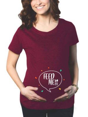 Maternity T-Shirts - Unique Designs Feed Me!!!