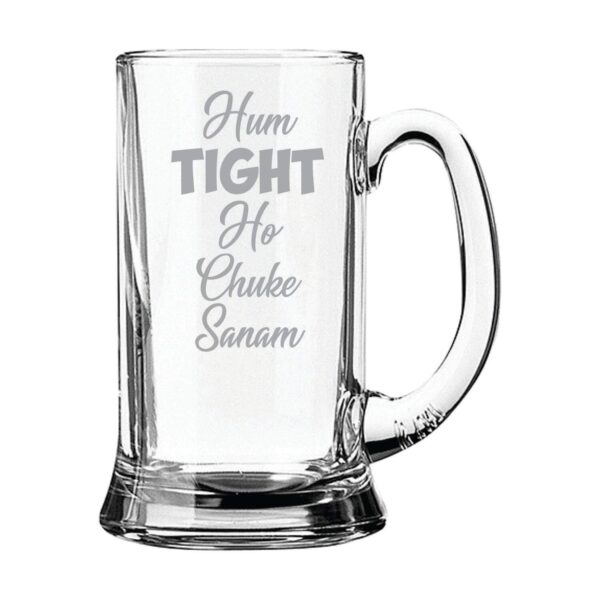 Hum Tight Ho Chuke Sanam Engraved Beer Mug