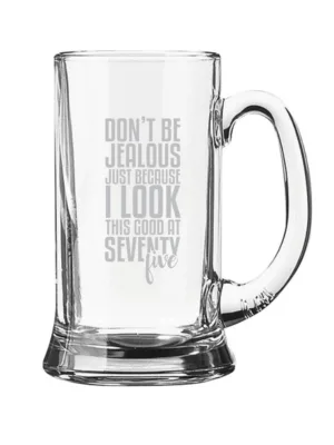 Don't Be Jealous Engraved Beer Mug