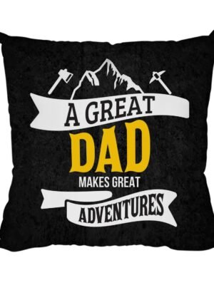 Birthday 12 x 12 inches A Great Dad Makes The Great Adventure Printed Velvet Cushion Cover Throw Pillow