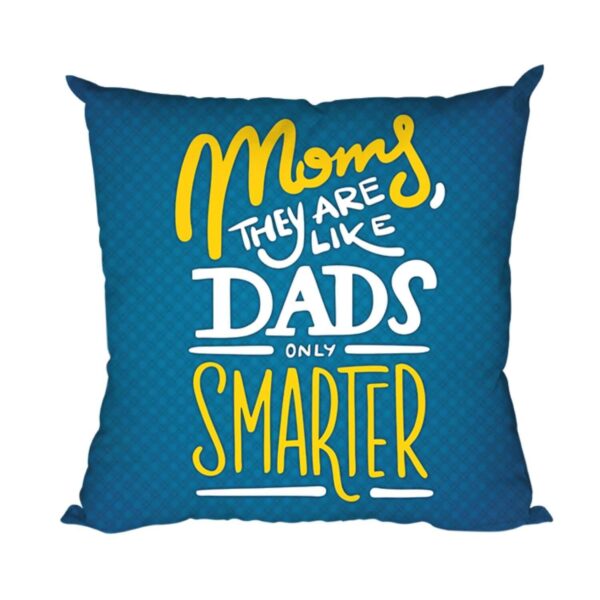 Moms They are Like Dads Only Smarter Mug, Coaster, Keychain, 12x12-inches Cushion Cover -Combo Hamper Set of 4