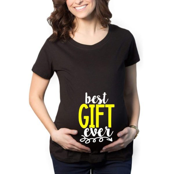 Maternity T-Shirts - Unique Designs Best Gift Ever