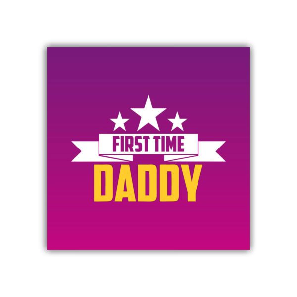 Dad First Time Daddy Fridge Magnet - Square