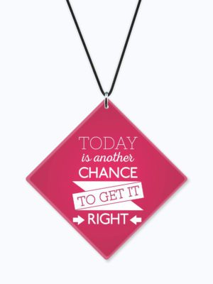 Motivational Gifts Acrylic Car Hanging Accessories Today is Another Chance to Ger It Right Printed Interior Decoration