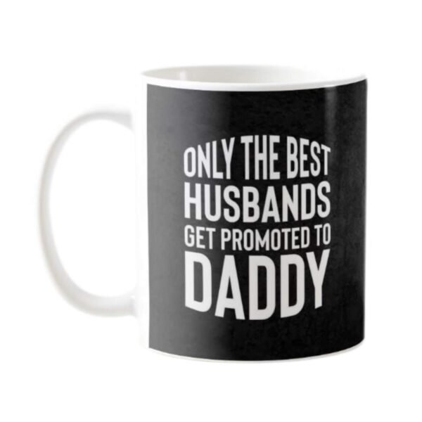 Only The Best Husbands Get Promoted to Daddy Hamper 1 Dairy