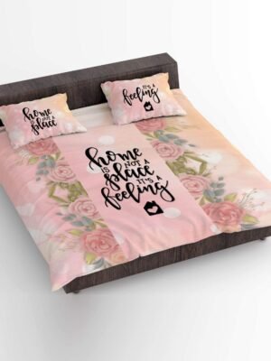 Home is Not A Place Its A Feeling Floral Flowers Quote Printed King Size Double Bedsheet with Pillow Cover, 200TC -