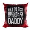 Promoted to Daddy Magic Printed Cushion (with Filler) 12X12