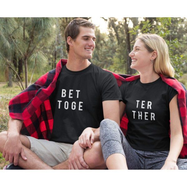 Better Together Matching Couple T-Shirts