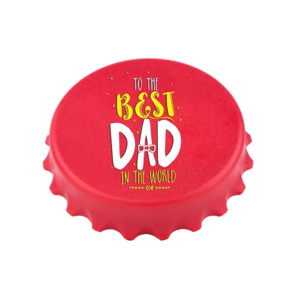 Bottle Opener to The Best Dad in The World