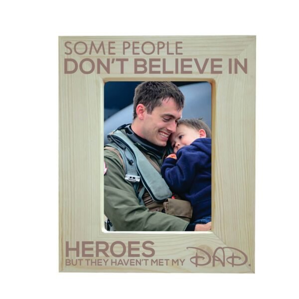 Some People Dont Believe in Hero Dad Photoframe