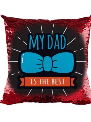 My Dad is The Best Printed Magic Cushion (with Filler) 12X12 inches Father