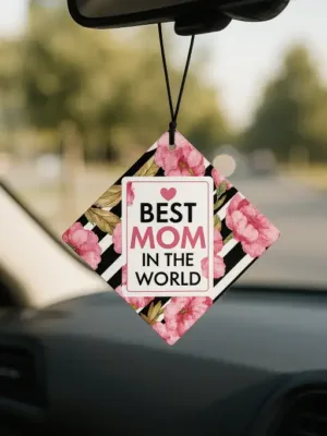 To the Best Mom in The World Car Hanging