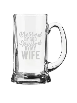 Blessed by God Spoiled by My Wife Engraved Beer Mug