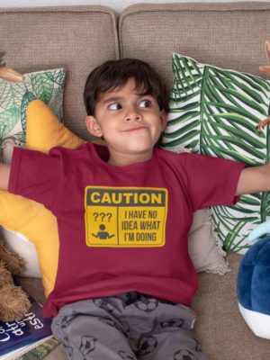 Caution I Have No Idea What I'm Doing Printed Boys T-Shirt