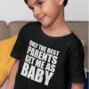 Only  The Best Printed Family T-Shirt