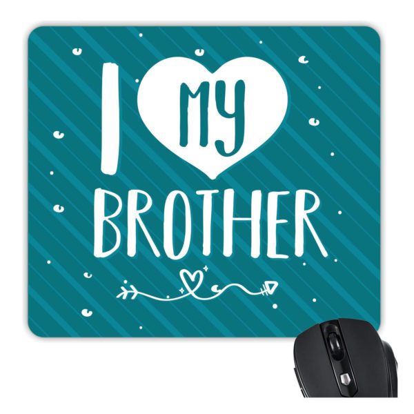 YaYa Cafe Rakhi Birthday Gift for Brother, I Love My Brother Printed Mouse Pad