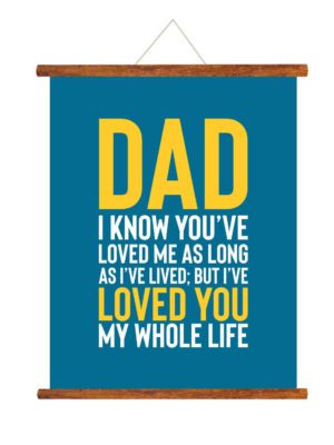 YaYa cafe Father's Day Gifts Dad I have Loved You My Whole Life Greeting Card Scroll - 15x20 inches