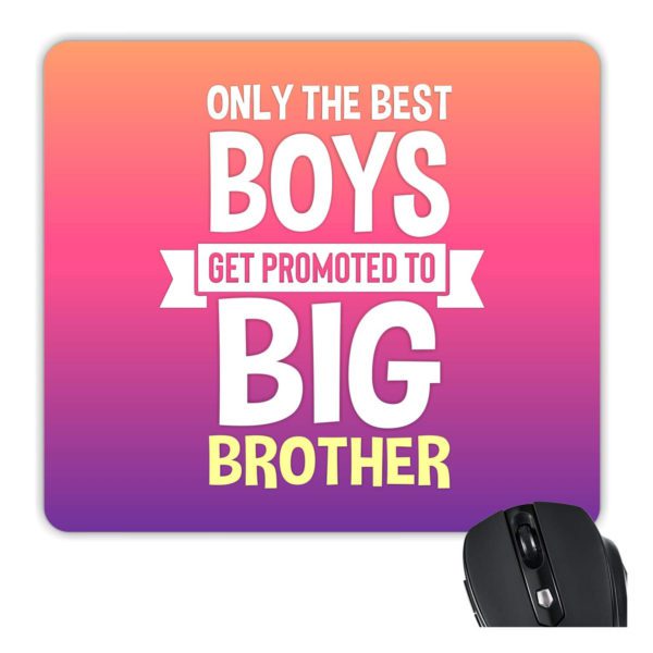 YaYa Cafe Rakhi Birthday Gift for Brother, Only The Best Boys Get Promoted Printed Mouse Pad