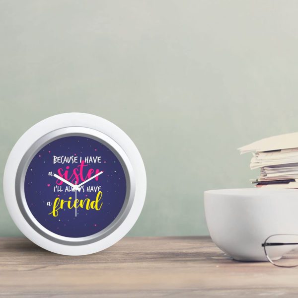 TheYaYaCafe Rakhi Gifts for Sister 6x6 Inches Round Desk Clock (White Frame, Unbreakable Flexiglass Cover, Analog) Sister Always