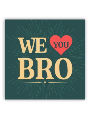 We Love Bro Fridge Magnet