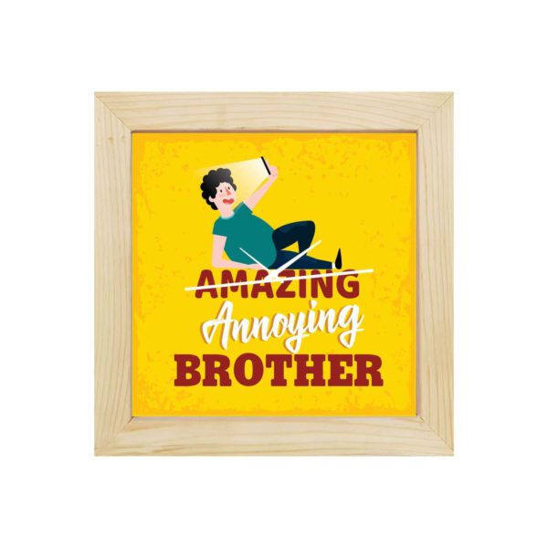 TheYaYaCafe Yaya Cafe Birthday Rakhi Gifts for Brother, Annoying Brother Framed Wall Clock - 10 x 10 inches