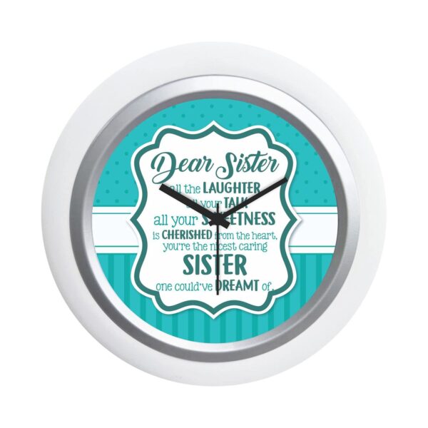 TheYaYaCafe Rakhi Gifts for Sister 6x6 Inches Round Desk Clock (White Frame, Unbreakable Flexiglass Cover, Analog) Dear Sister -