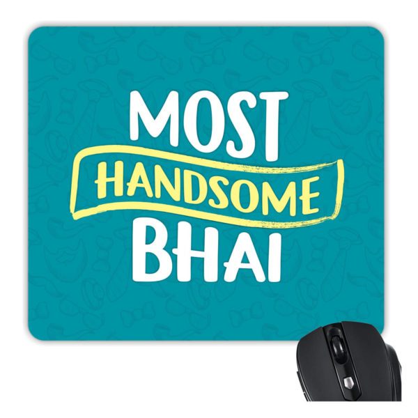 YaYa Cafe Rakhi Birthday Gift for Brother, Most Handsome Bhai Printed Mouse Pad