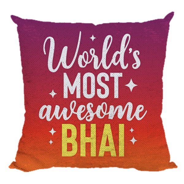 Yaya Cafe Rakhi Birthday Gift for Brother, World Most Awesome Bhai Printed Sequins Cushion Cover 24X24 Inches