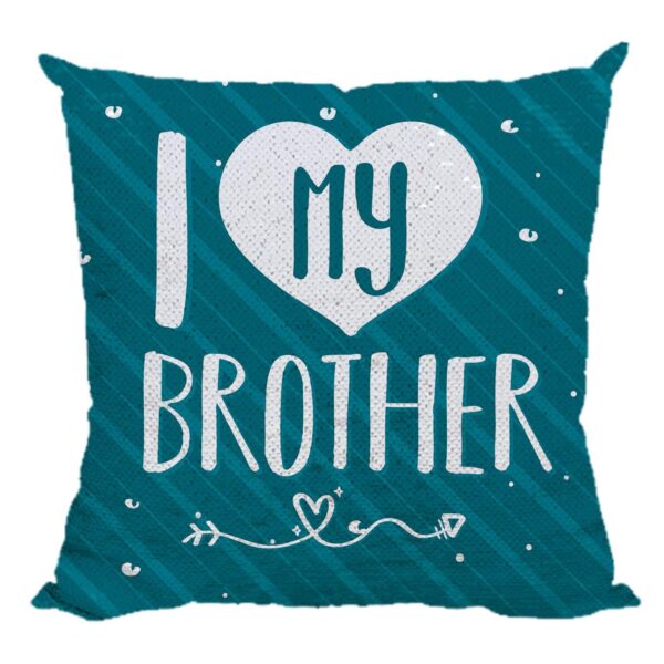 Yaya Cafe Rakhi Birthday Gift for Brother, I Love My Printed Sequins Cushion Cover 20X20 Inches