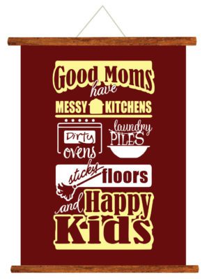 YaYa cafe Mother's Day Gifts Good Moms Have Massy Kitchens And Happy Kids Greeting Card Scroll - 15x20 inches