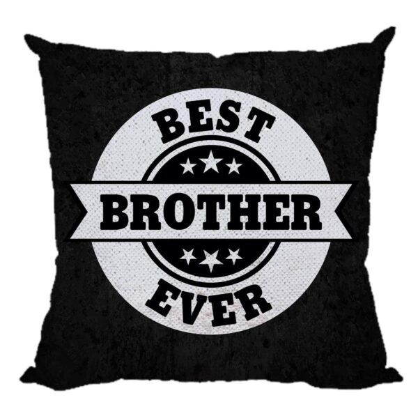 Yaya Cafe Rakhi Birthday Gift for Brother, Best Brother Ever Printed Sequins Cushion (with Filler) 12X12 Inches