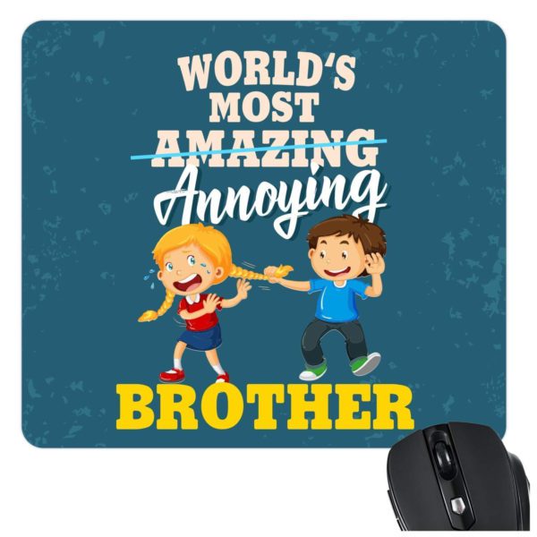 TheYaYaCafe Rakhi Gift for Brother, Annoying Brother Printed Mouse Pad - Computer, PC, Laptop