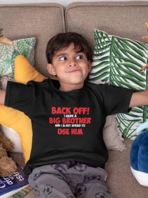 Back Off I Have Big Sister Printed Cotton T-Shirt