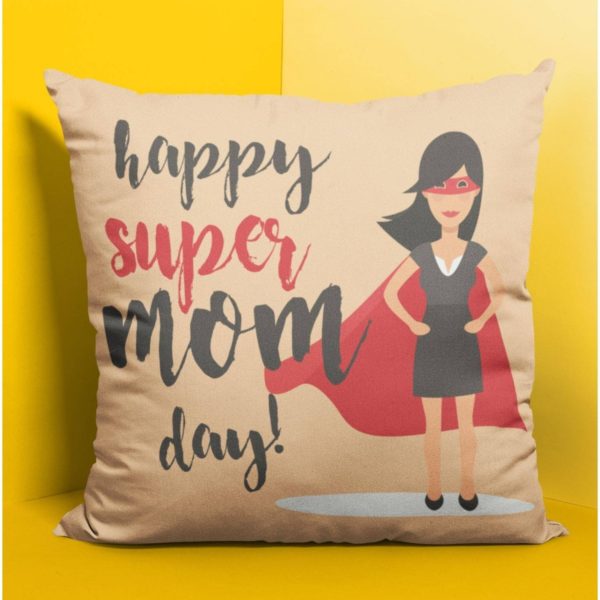 Happy Super Mom Day Cushion Cover